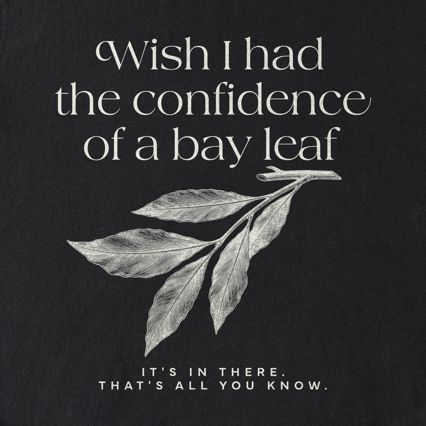 Bay Leaf Confidence