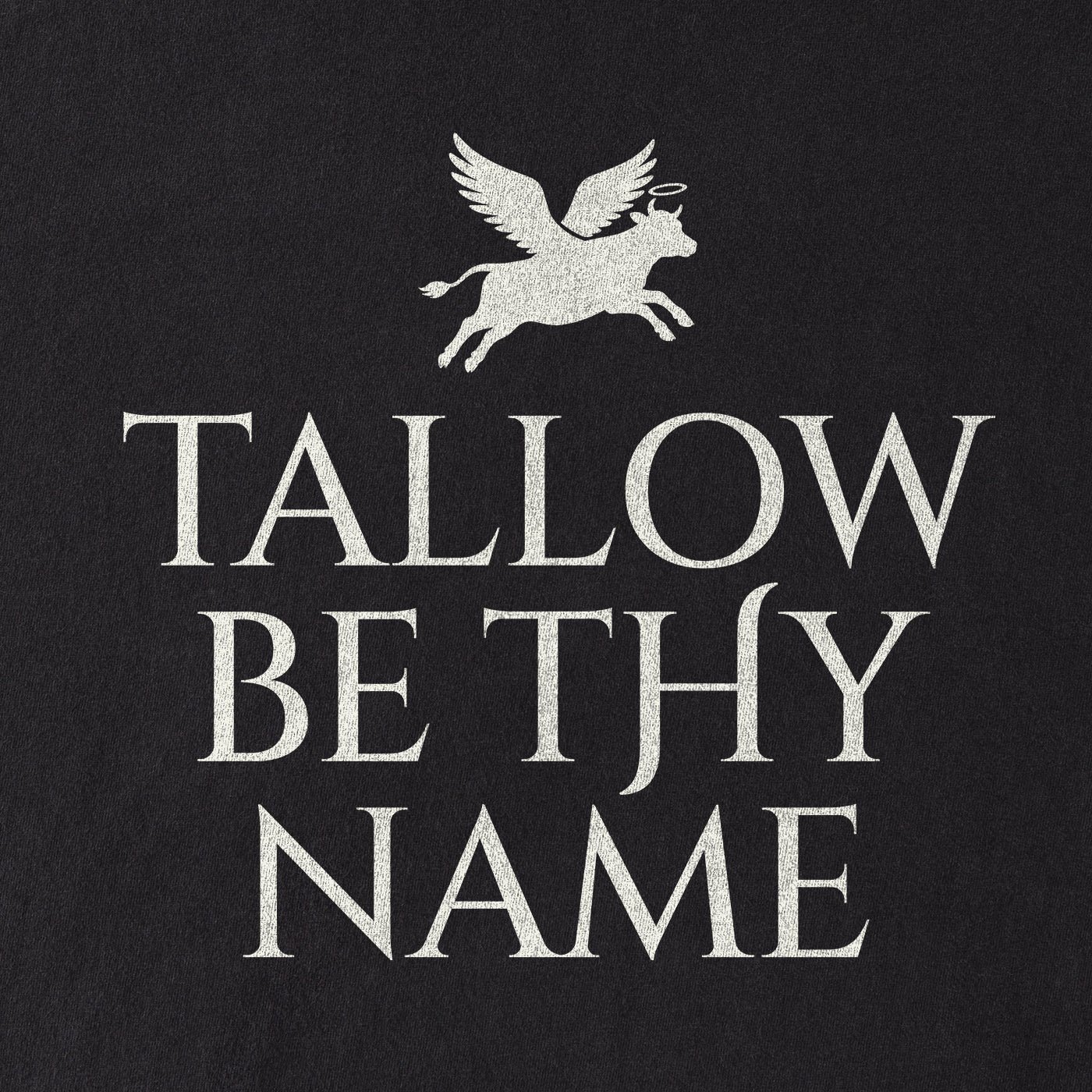 Tallow be thy name