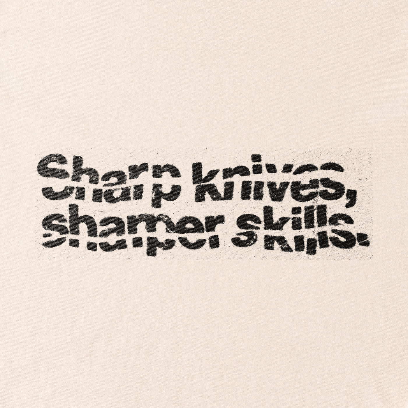 Sharp knives, sharper skills