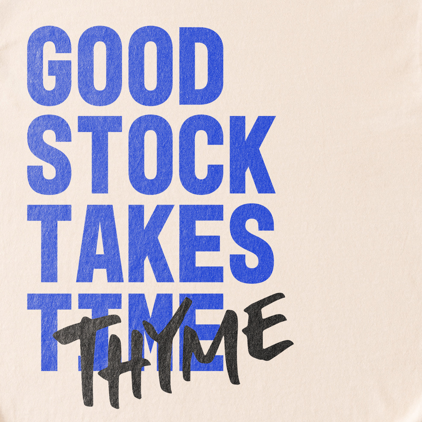 Good Stock Takes Thyme